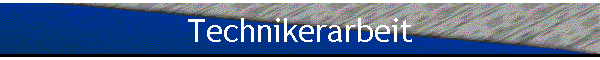 Technikerarbeit
