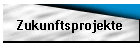 Zukunftsprojekte